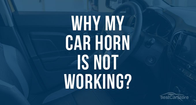 Why My Car Horn Is Not Working?